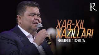 Shukurullo Isroilov - Xar-xil xazillari (SHUKUR SHOU 2018)