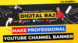 How to Make a YouTube Channel Banner in Mobile 2021| Make Professional Banner or Channel Art 