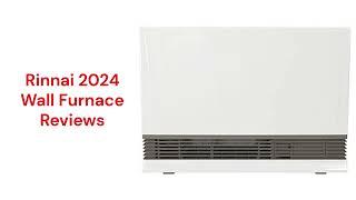 HvacRepairGuy 2024 Rinnai Brand Wall Furnace Reviews