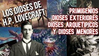 LOS DIOSES DE H.P. LOVECRAFT — PRIMIGENIOS, EXTERIORES, ARQUETIPICOS Y DIOSES MENORES [ORIGENES]