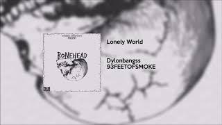 Dylonbangss + 93FEETOFSMOKE - Lonely World