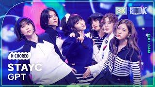 [K-Choreo 8K] 스테이씨 'GPT' (STAYC Choreography) @MusicBank 241108