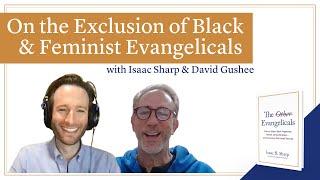 Excluding and Demeaning Black & Feminist Evangelicals