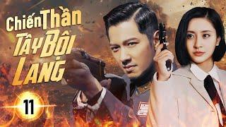 CHIẾN THẦN TÂY BỘI LANG  - Tập 11 | Phim Hành Động Kháng Nhật Cực Chiến 2024 | NewTV Việt Nam