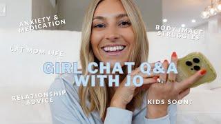 Girl Chat Q&A with Jo: anxiety, relationship advice, kids & more