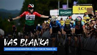 Vas Blanka szenzációs szakaszgyőzelme a női Tour de France-on