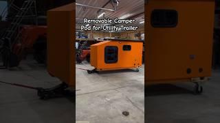 Removable Camper Pod for Utility Trailer