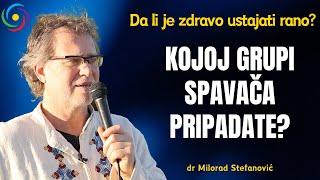 dr Milorad Stefanović - SPAVANJE I ZDRAVLJE - Ko treba ustajati rano, a ko ni slučajno ?!