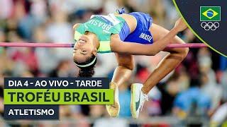 TROFÉU BRASIL DE ATLETISMO 2024 | AO VIVO | DIA 4 | TARDE