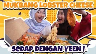 MUKBANG LOBSTER CHEESE SEDAP DENGAN YEEN!