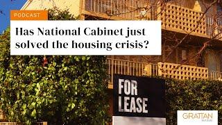 Has National Cabinet just solved the housing crisis?