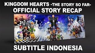 KINGDOM HEARTS - OFFICIAL STORY RECAP / REKAP CERITA RESMI SUBTITLE INDONESIA