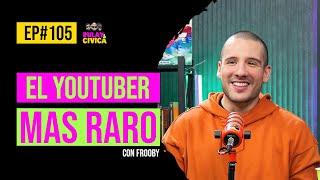 Frooby "ME PASÉ UN DÍA CON" | Rulay Y Civica Ep. 105