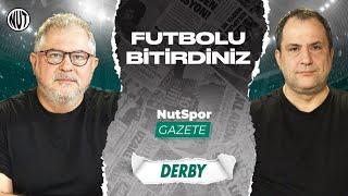 Fenerbahçe Ne Yapmalı? | Icardi Büyülüyor | MHK Bu Kez Orta’da | NutSpor Gazete #Derby