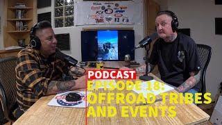 Episode 18 - Offroad Tribes, Communities, Groups, and Events