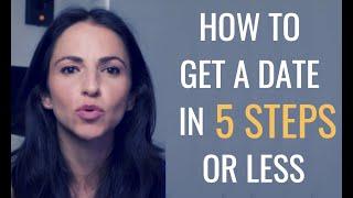 How To GET A Date In 5 Steps Or Less | Real Life Example In Video (2019)