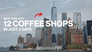 12 Coffee Shops in 4 Days! - New York City