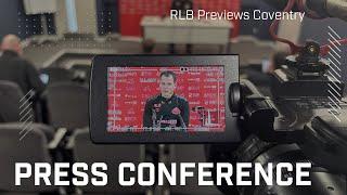 "We have something to chase" | RLB On Coventry City Test | Press Conference