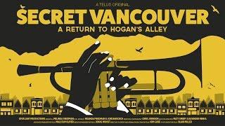 Secret Vancouver: Return to Hogan's Alley