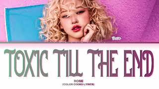 ROSÉ  "Toxic Till The End" | Color Coded Lyrics (by Cannyguchi)