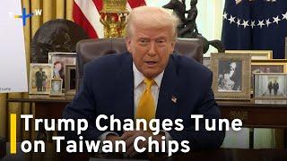 Trump 'Gives Credit' to Taiwan for Chip Dominance｜TaiwanPlus News