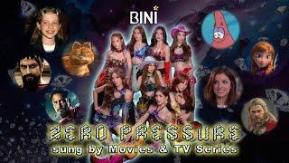 ZERO PRESSURE by BINI (Sung by 233 Movies & TV Series) [Inspired by @TheUnusualSuspect]