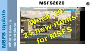 Flight Simulator 2020 - MSFS Update - What's new in the marketplace - week 30