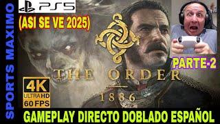 THE ORDER: 1886, PARTE-2 (ASI SE VE 2025 ULTRA 4K-60FPS PS5) GAMEPLAY DIRECTO ESPAÑOL