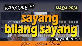 SAYANG BILANG SAYANG Karaoke | Hanny Tuheteru