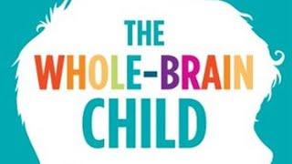 Book Summary |The Whole-Brain Child by Daniel J. Siegel | Audiobook Academy