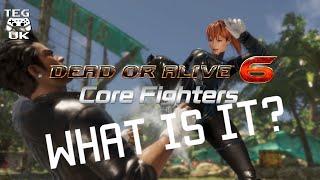 Dead or Alive 6 Core Fighters - What is it? | Dead or Alive 6 PS4 Gameplay