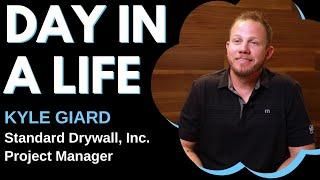 Day In A Life - Project Manager (Kyle Giard, Standard Drywall, Inc.)