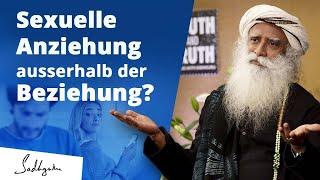 Glücklich vergeben, aber sexuell angezogen von jemand anderes? | Sadhguru