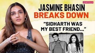 Jasmine Bhasin BREAKS DOWN As She Remembers Her 'Best-Friend' Sidharth Shukla | Jasmine Bhasin