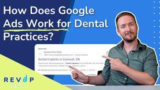 How Does Google Ads Work for Dental Practices?