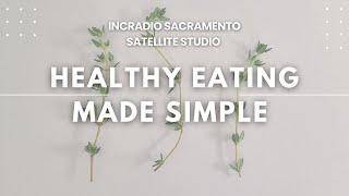 HEALTHY EATING MADE SIMPLE | INCRadio Sacramento