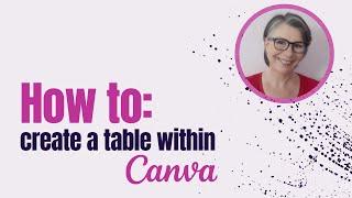 How to: Create a table within Canva