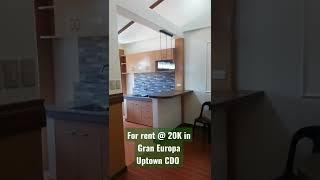 FOR RENT @20K PER MONTH IN GRAN EUROPA UPTOWN CDO