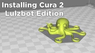 Cura Version 2.6+ LulzBot Edition - How to Install or Upgrade