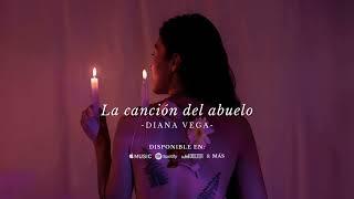 Diana Vega - La Canción del Abuelo