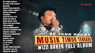 WIZZ BAKER - SE YANG PAKSA (FULL ALBUM 2024)