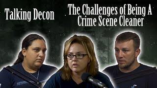 Talking Decon: The Challenges of Being A Crime Scene Cleaner