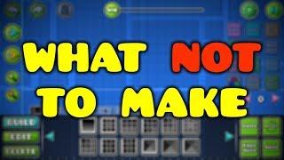 What NOT to put in your Geometry Dash Level