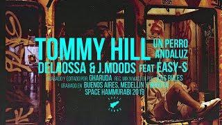 DELAOSSA & J.MOODS - TOMMY HILL ft. EASY-S  [UN PERRO ANDALUZ]