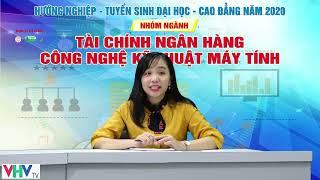 VHV TV: Tư Vấn Nhóm Ngành: Tài Chính Ngân Hàng - Công Nghệ Kỹ Thuật Máy Tính.