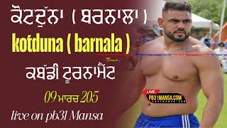  ( live ) kotdhuna ( barnala ) Kabaddi tornament 09 march 2025 ||pb31mansa.com