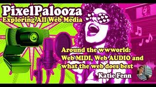 Around the wwworld: Web MIDI, Web AUDIO and what the web does best by Katie Fenn