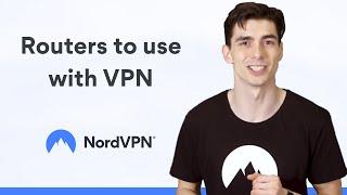 Which router should I use with VPN? | NordVPN