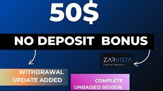 Complete Unbaised review on 50$ No deposit bonus by ZARVISTA Forex broker