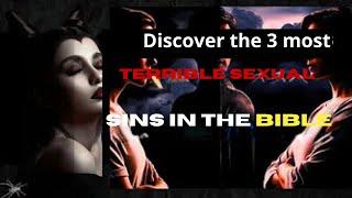 Discover the 3 most terrible sexual sins in the Bible